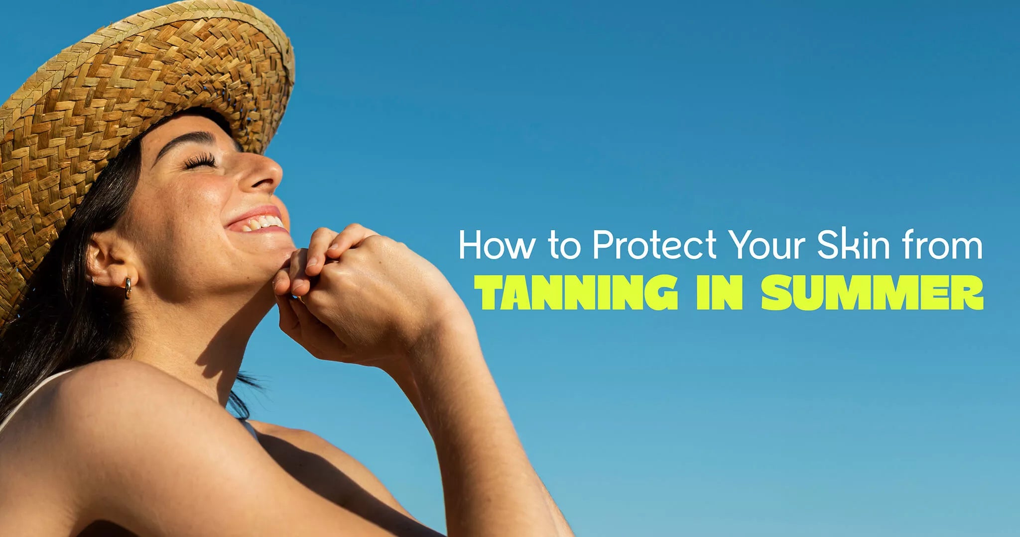 How to Protect Your Skin from Tanning in Summer